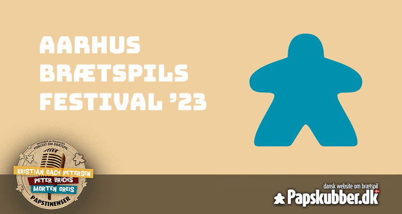 Brætspilsfestival '23 - podcast - papskubber.dk